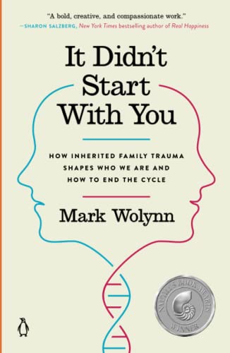 It Didn't Start with You: How Inherited Family Trauma Shapes Who We Are and How to End the Cycle