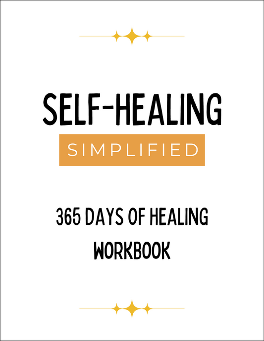 Self Healing Simplified: 365 Days Of Healing Workbook